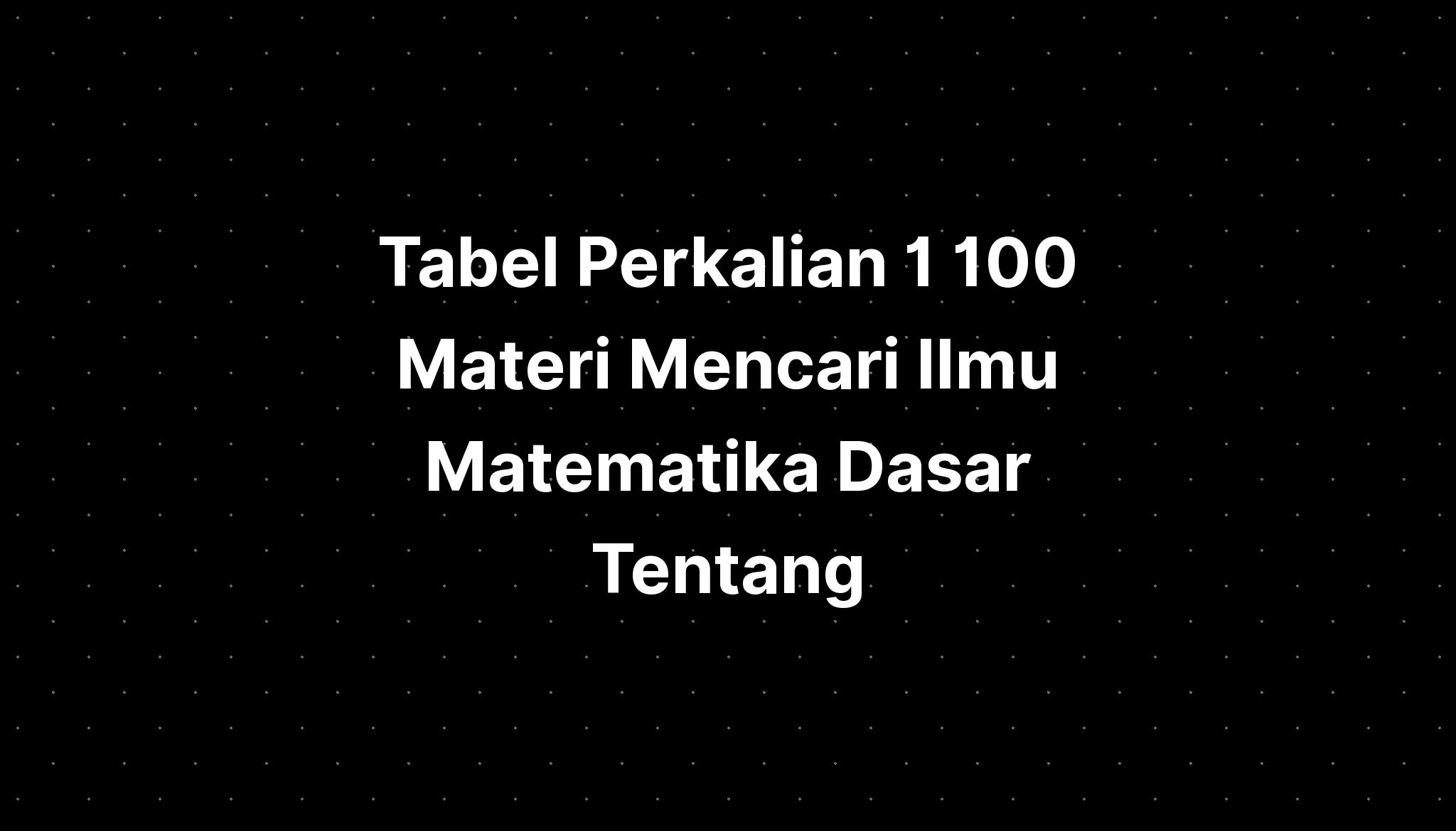 Tabel Perkalian Pdf Tabel Perkalian Materi Mencar Ilmu My Xxx Hot Girl 7780